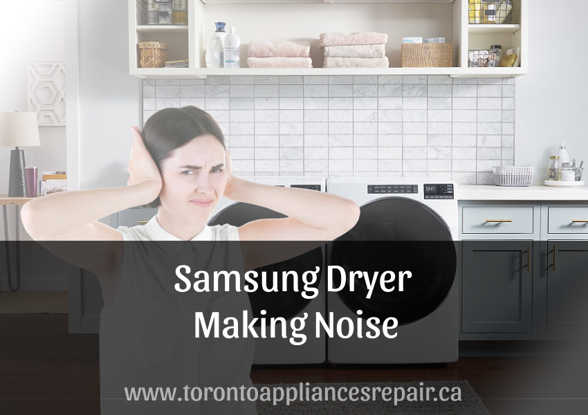 Samsung Dryer Making Noise
