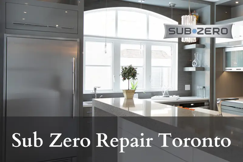 Sub Zero Appliance Repair Toronto